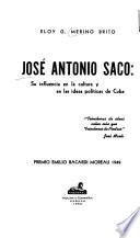 José Antonio Saco: Su Influencia en la Cultura Y en Las Ideas Políticas de Cuba