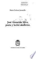 José Asunción Silva, poeta y lector moderno