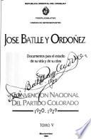 José Batlle y Ordóñez: 1919-1929. [pt. 1.] Agrupación Colorado de Gobierno Nacional, 1920-1927. [pt. 2] Consejo Nacional de Administración. 1921-1927, 1929. t. I-IV. [pt. 3] Comité Ejecutivo Nacional del Partido Colorado, 1919-1929. t. I-II. [pt. 4] Convencion Nacional del Partido Colorado, 1920-1929. t. I-VII