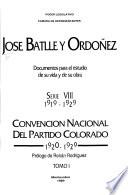 José Batlle y Ordóñez: 1919-1929. [pt. 1.] Comité Ejecutivo Nacional del Partido Colorado, 1919-1929. [pt. 2.] Agrupación Colorada de gobierno nacional, 1920-1927