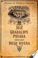 José Guadalupe Posada visto por Diego Rivera