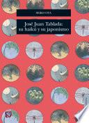 José Juan Tablada: su haikú y su japonismo