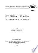 José María Luis Mora, un constructor de México