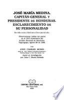 José María Medina, Capitán-General y Presidente de Honduras