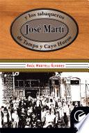 José Martí y los tabaqueros de Tampa y Cayo Hueso