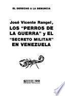 José Vicente Rangel, los perros de la guerra y el secreto militar en Venezuela