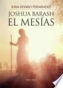 Joshua Barash el mesías