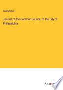 Journal of the Common Council, of the City of Philadelphia