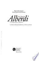 Juan Bautista Alberdi y la independencia argentina
