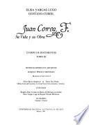 Juan Correa, su vida y su obra: Cuerpo de documentos