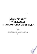 Juan de Arfe y Villafañe y la custodia de Sevilla
