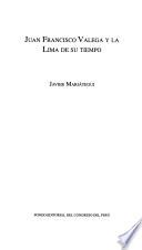 Juan Francisco Valega y la Lima de su tiempo
