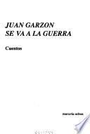 Juan Garzón se va a la guerra
