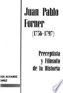 Juan Pablo Forner (1756-1797), preceptista y filósofo de la historia