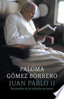 Juan Pablo II: Recuerdos de la Vida de un Santo