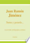 Juan Ramón Jiménez. Suma y gozarás...