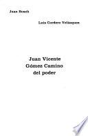 Juan Vicente Gómez, camino del poder