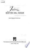 Juárez, bastión del honor