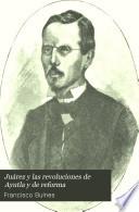 Juárez y las revoluciones de Ayutla y de reforma