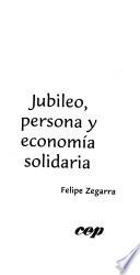 Jubileo, persona y economía solidaria