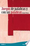 Juegos de palabras y con las palabras