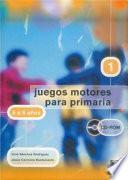 JUEGOS MOTORES PARA PRIMARIA -6 a 8 años- (Libro+CD)