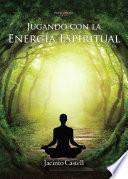 Jugando con la Energía Espiritual