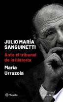 Julio María Sanguinetti. Ante el tribunal de la historia