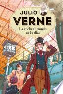 Julio Verne - La vuelta al mundo en 80 días (edición actualizada, ilustrada y adaptada)