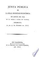 Junta Publica de la real sociedad economica de amigos del país de la Ciudad del reyno de Valencia celebrada el día 9 de diciembre de 1805