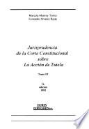 Jurisprudencia de la Corte Constitucional sobre la Acción de Tutela