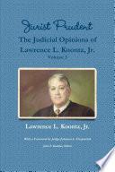 Jurist Prudent -- The Judicial Opinions of Lawrence L. Koontz, Jr., Volume 3