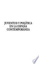 Juventud y política en la España contemporánea