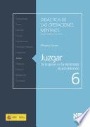 Juzgar. De la opinión no fundamentada al juicio elaborado