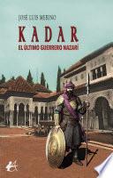 Kadar, el último guerrero nazarí