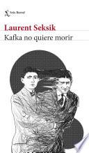Kafka no quiere morir
