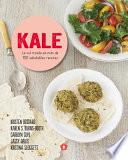 Kale: La Col Rizada En Más de 100 Saludables Recetas