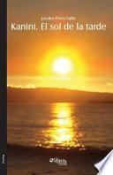 Kanini. El Sol de la Tarde