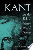 Kant and the Role of Pleasure in Moral Action