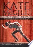 Kate Mcgill, Romanian Cold Hand