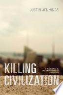 Killing Civilization