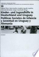 Kinder- und Jugendhilfe in Deutschland und Uruguay auf der Suche nach neuen Formen methodischen Handelns. Enfoques Metodológicos de las Políticas Sociales de Infancia y Juventud en Uruguay y Alemania