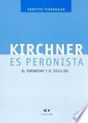 Kirchner es peronista