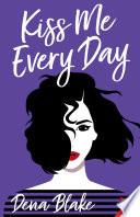 Kiss Me Every Day