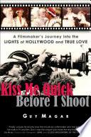 Kiss Me Quick Before I Shoot