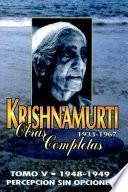 Krishnamurti Obras Completas. Tomo 5. Percepción sin Opciones