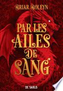 L'Académie du Sang ailé - Livre 01 Par les ailes de sang (e-book)
