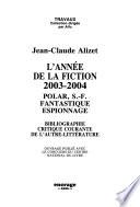 L'année de la fiction ... polar, S.-F., fantastique, espionnage