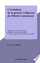 L'évolution de la pensée religieuse de Félicité Lamennais