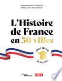 L'Histoire de France en 50 villes